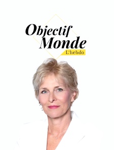 Objectif Monde : l'hebdo