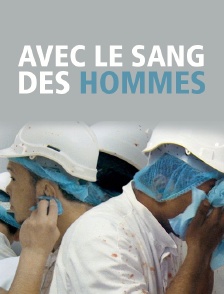 Avec le sang des hommes
