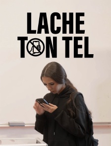 Lâche ton tel