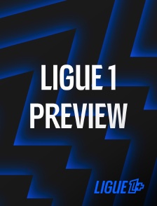 Ligue 1+ - Ligue 1 Preview