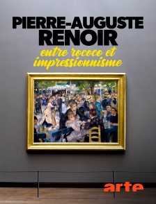 Arte - Pierre-Auguste Renoir : entre rococo et impressionnisme