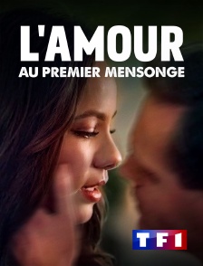 TF1 - L'amour au premier mensonge