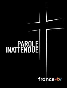 france.tv - Parole inattendue