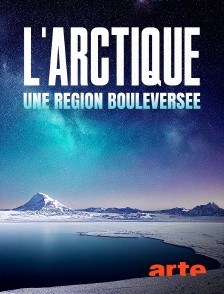 Arte - L'Arctique, une région bouleversée