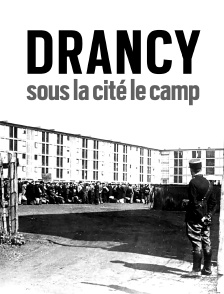 Drancy, sous la cité le camp