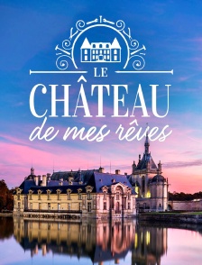 Le château de mes rêves