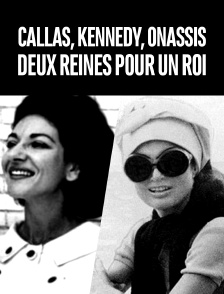 Callas, Kennedy, Onassis : deux reines pour un roi