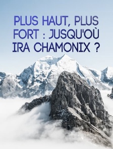 Plus haut, plus fort : jusqu'où ira Chamonix ?