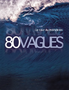 Tour du monde en 80 vagues