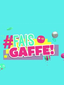Fais Gaffe !