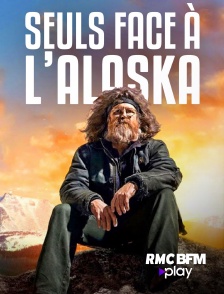 RMC BFM Play - Seuls face à l'Alaska