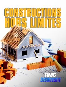 RMC Découverte - Constructions hors limites