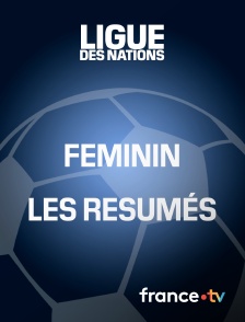 france.tv - Football - Ligue des nations féminine : les résumés