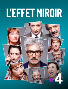 France 4 - L'effet miroir