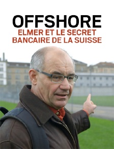 Offshore - Elmer et le secret bancaire de la Suisse