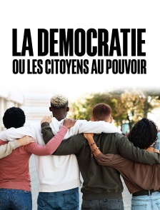 La démocratie ou les citoyens au pouvoir