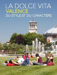 La Dolce Vita : Valence, Du Style Et Du Caractère