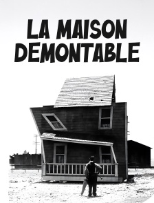 La maison démontable