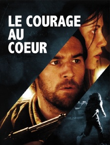 Le courage au coeur