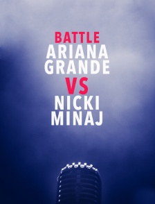 Battle Ariana Grande / Nicki Minaj