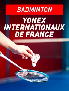 Badminton - Yonex Internationaux de France
