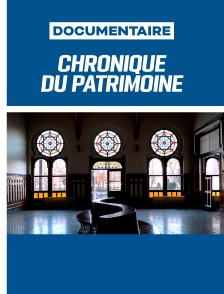 Chronique du patrimoine