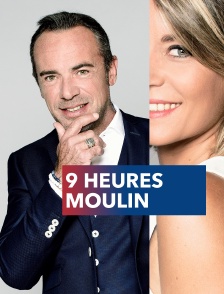 9 heures Moulin