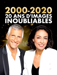2000-2020 : 20 ans d'images inoubliables