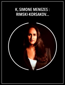 K, Simone Menezes : Rimski-Korsakov, Sheherazade