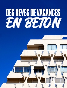 Des rêves de vacances en béton
