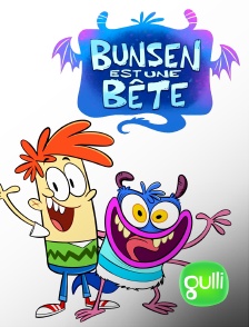 Gulli - Bunsen est une bête