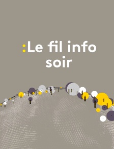 Le fil info soir