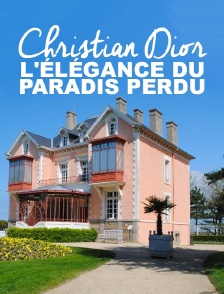 Christian Dior, l'élégance du paradis perdu