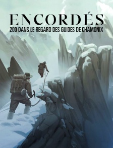 Encordés, 200 dans le regard des guides de Chamonix