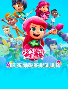 Charlotte aux fraises - Le printemps fabuleux