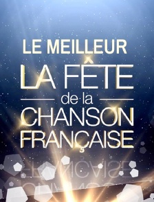Le meilleur de la Fête de la chanson française