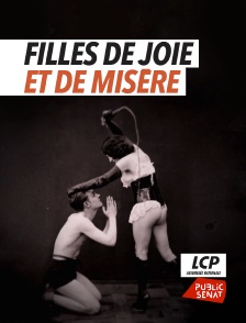 LCP Public Sénat - Filles de joie et de misère