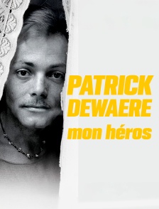 Patrick Dewaere, mon héros