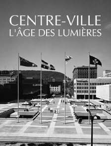 Centre-ville, l'âge des lumières