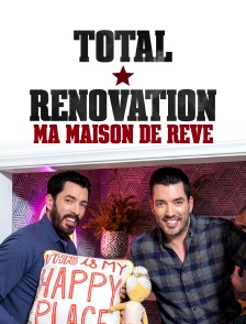 Total Rénovation : Ma maison de rêve