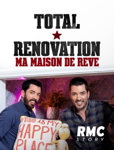 RMC Story - Total Rénovation : Ma maison de rêve