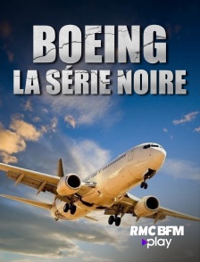 RMC BFM Play - Boeing : la série noire