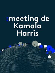 Emission spéciale meeting de Kamala Harris