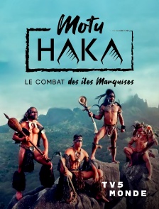 TV5MONDE - Motu Haka, le combat des îles Marquises