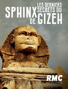 RMC Découverte - Les derniers secrets du Sphinx de Gizeh