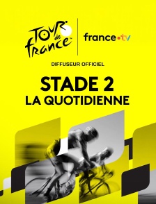 Stade 2 la quotidienne spécial Tour de France