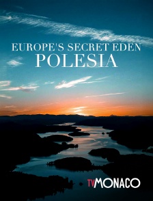 TV Monaco - Europe's Secret Eden : Polesia