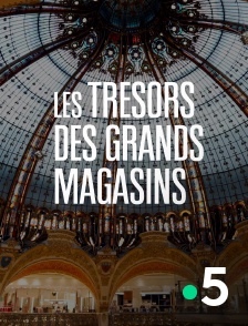 France 5 - Les trésors des grands magasins