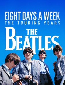 The Beatles : Eight Days a Week - The Touring Year