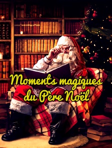 Moments magiques du Père Noël